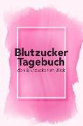 Blutzucker Tagebuch - Den Blutzucker Im Blick: Tagebuch Zum Ausfüllen Für Typ 2 Diabetiker