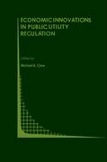 Economic Innovations in Public Utility Regulation