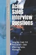 Acing Sales Interview Questions: Insights from 50 President's Club Winning Sales Managers