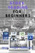 Stock Trading for Beginners: 3-Manuscript - Stock Market Investing for Beginners + Day Trading for Beginners + Warren Buffett + Bonus Content: Trad