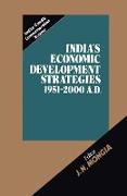 India¿s Economic Development Strategies 1951¿2000 A.D