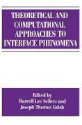 Theoretical and Computational Approaches to Interface Phenomena