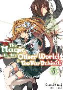 The Magic in this Other World is Too Far Behind! Volume 5