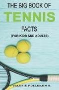 The Big Book of Tennis Facts: For Kids and Adults
