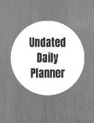 Undated Daily Planner: 8.5 X 11 Inches Hourly Daily Organizer Notebook Non-Dated Journal for Appointments, Tasks, Goal, Priorities, and Grati