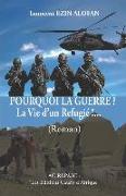 Pourquoi La Guerre ? La Vie d'Un Refugié !...: Les Editions " Cauris d'Afrique "