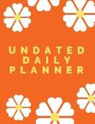 Undated Daily Planner: 8.5 X 11 Inches Hourly Daily Organizer Notebook Non-Dated Journal for Appointments, Tasks, Goal, Priorities, and Grati