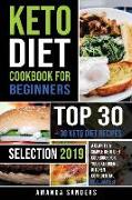 Keto Diet Cookbook for Beginners: Top 30 + 30 Keto Diet Recipes Selection 2019 a Clarity & Simple Keto Diet Cookbook for Your Ketogenic Kitchen Confid