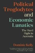 Political Troglodytes and Economic Lunatics