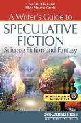 A Writer's Guide to Speculative Fiction: Science Fiction and Fantasy