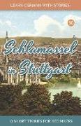 Learn German with Stories: Schlamassel in Stuttgart - 10 Short Stories for Beginners