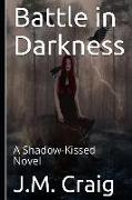 Battle in Darkness: A Shadow-Kissed Novel