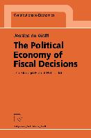 The Political Economy of Fiscal Decisions