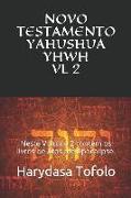 Novo Testamento Yahushua Yhwh Volume 2: Traduçao de Atos Até Apocalipse Com Nome Divino