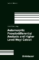 Automorphic Pseudodifferential Analysis and Higher Level Weyl Calculi