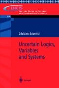 Uncertain Logics, Variables and Systems