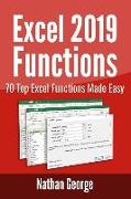 Excel 2019 Functions: 70 Top Excel Functions Made Easy