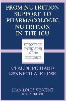 From Nutrition Support to Pharmacologic Nutrition in the ICU