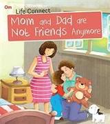 Life Connect Mom and Dad are Not Friends Anymore