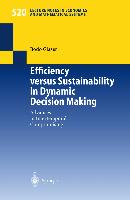 Efficiency versus Sustainability in Dynamic Decision Making
