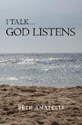 I Talk.God Listens