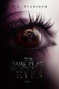 The Dark Place Behind the Eyes