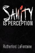 Sanity Is Perception