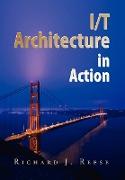 I/T Architecture in Action