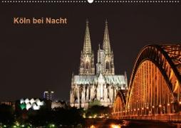 Köln bei Nacht (Wandkalender 2020 DIN A2 quer)