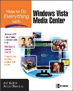 How to Do Everything with Windows Vista (TM) Media Center