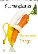 Bananen Tango - Küchenplaner (Wandkalender 2020 DIN A2 hoch)