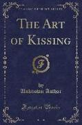 The Art of Kissing (Classic Reprint)