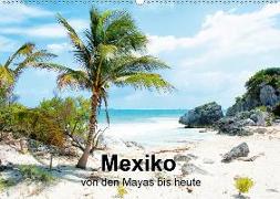 Mexiko - von den Mayas bis heute (Wandkalender 2020 DIN A2 quer)