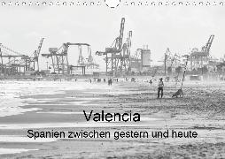 Valencia - Spanien zwischen gestern und heute (Wandkalender 2020 DIN A4 quer)