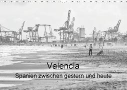 Valencia - Spanien zwischen gestern und heute (Wandkalender 2020 DIN A3 quer)