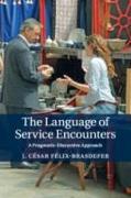 The Language of Service Encounters: A Pragmatic-Discursive Approach