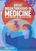 GREAT BREAKTHROUGHS IN MEDICINE