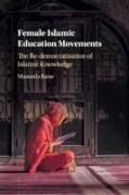 Female Islamic Education Movements: The Re-Democratisation of Islamic Knowledge