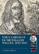 The Campaigns of Sir William Waller, 1642-1645