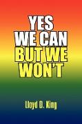 Yes We Can But We Won't