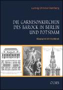 Die Garnisonkirchen des Barock in Berlin und Potsdam