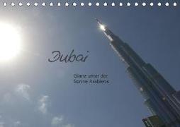 Dubai. Glanz unter der Sonne Arabiens (Tischkalender 2020 DIN A5 quer)