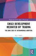 Child Development Mediated by Trauma