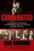 Exonerated: The Failed Takedown of President Donald Trump by the Swamp