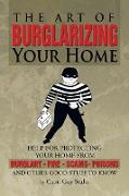The Art of Burglarizing Your Home
