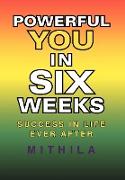 POWERFUL YOU IN SIX WEEKS