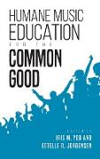 Humane Music Education for the Common Good