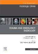 Trauma and Emergency Radiology, an Issue of Radiologic Clinics of North America: Volume 57-4