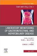 Laboratory Monitoring of Gastrointestinal and Hepatobiliary Disease, an Issue of Gastroenterology Clinics of North America: Volume 48-2
