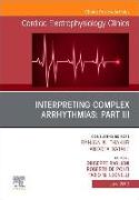 Interpreting Complex Arrhythmias: Part III, an Issue of Cardiac Electrophysiology Clinics: Volume 11-2